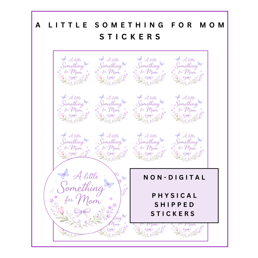Physical Stickers: A Little Something for Mom