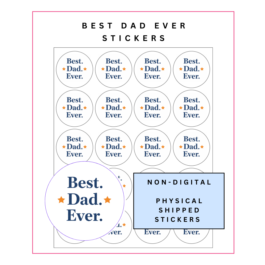 Physical Stickers: Best Dad Ever