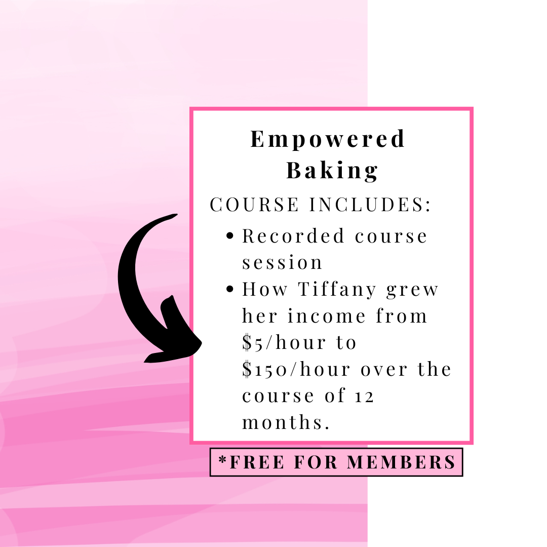 Empowered Baking: How Tiffany Grew Her Income from $5/Hour to $150/Hour