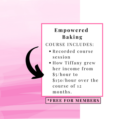 Empowered Baking: How Tiffany Grew Her Income from $5/Hour to $150/Hour