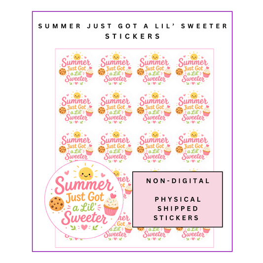 Physical Stickers:  Summer Just Got a Lil' Sweeter
